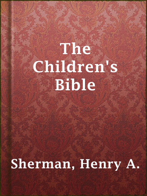 Title details for The Children's Bible by Henry A. Sherman - Available
